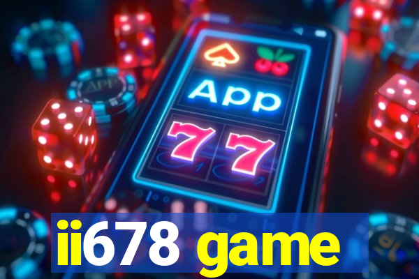 ii678 game